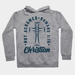 Not Ashamed Romans 1:16 | Christian Gift Hoodie